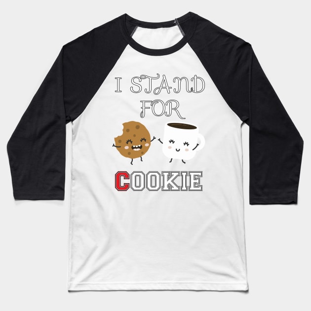 I stand for cookie Baseball T-Shirt by Work Memes